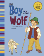 Boy Who Cried Wolf: A Retelling of Aesop's Fable