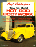 Boyd Coddington's How to Build Hot Rod Bodywork