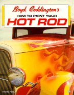 Boyd Coddington's How to Paint Your Hot Rod