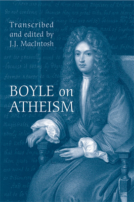 Boyle on Atheism - Macintosh, J J (Editor)
