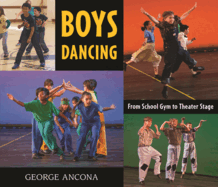Boys Dancing: From School Gym to Theater Stage