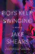 Boys Keep Swinging: A Memoir