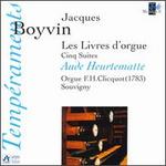 Boyvin: Les Livres d'orgue - Cinq Suites