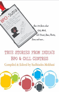 Bpo-Sutra: The Stories from Inside India's Bpo's and Call Centres
