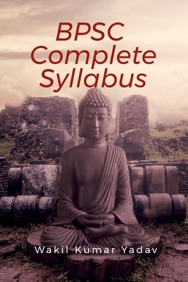BPSC Complete Syllabus - Kumar, Wakil