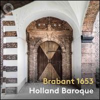 Brabant 1653 - Alex Potter (alto); Dominik W�rner (bass); Julie Roset (soprano); Holland Baroque Society