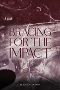Bracing for the Impact!