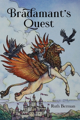 Bradamant's Quest - Berman, Ruth, Dr.