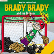 Brady Brady and the B Team (Brady Brady)
