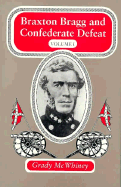 Bragg, Braxton and Confederate Defeat V. 1