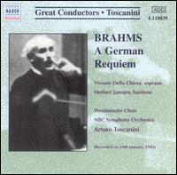 Brahms: A German Requiem - Herbert Janssen (baritone); Viviane Della Chiesa (soprano); Westminster Choir (choir, chorus); NBC Symphony Orchestra;...