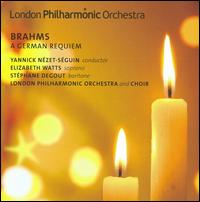 Brahms: A German Requiem - Elizabeth Watts (soprano); St�phane Degout (baritone); London Philharmonic Choir (choir, chorus);...