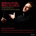 Brahms Beloved: Symphonies Nos. 1 & 3; Clara Schumann: Lieder
