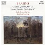 Brahms: Clarinet Quintet, Op. 115; String Quartet No. 3, Op. 67
