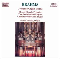 Brahms: Complete Organ Works - Robert Parkins (organ)