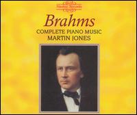 Brahms: Complete Piano Music - Martin Jones (piano)