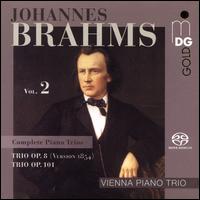 Brahms: Complete Piano Trios, Vol. 2- Trio Op. 8 (version 1854); Trio Op. 101 - Vienna Piano Trio