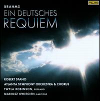 Brahms: Ein deutsches Requiem - Mariusz Kwiecien (baritone); Twyla Robinson (soprano); Atlanta Symphony Chorus (choir, chorus); Atlanta Symphony Orchestra;...