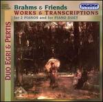 Brahms & Friends: Works & Transcriptions for 2 Pianos and for Piano Duet