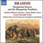 Brahms: Hungarian Dances and the Hungarian Tradition