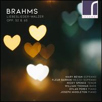 Brahms: Liebeslieder-Walzer, Opp. 52 & 65 - Dylan Perez (piano); Fleur Barron (mezzo-soprano); Joseph Middleton (piano); Mary Bevan (soprano); Nicky Spence (tenor);...