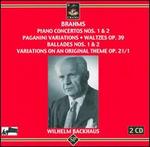 Brahms: Piano Concertos; Paganini Variations; Ballades; Variations  on an Original Theme