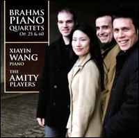 Brahms: Piano Quartets, Opp. 25 & 60 - The Amity Players; Xiayin Wang (piano)