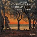 Brahms: Piano Sonatas Nos. 1 & 2; Rhapsodies Op. 79