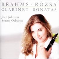 Brahms, R�zsa: Clarinet Sonatas - Jean Johnson (clarinet); Steven Osborne (piano)