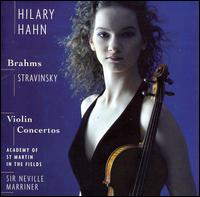 Brahms, Stravinsky: Violin Concertos - Hilary Hahn (violin); Academy of St. Martin in the Fields; Neville Marriner (conductor)