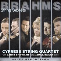 Brahms: String Sextets - Barry Shiffman (viola); Cypress String Quartet; Zuill Bailey (cello)