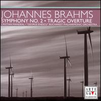 Brahms: Symphony No. 2; Tragic Overture - "George Enescu" Bucharest Philharmonic Orchestra; Cristian Mandeal (conductor)