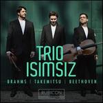 Brahms, Takemitsu, Beethoven
