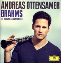 Brahms: The Hungarian Connection - Andreas Ottensamer (clarinet); Antoine Tamestit (viola); Christoph Koncz (violin); Leonidas Kavakos (violin); �d�n R�cz (double bass); Oszk�r �kr�s (cimbalom); Predrag Tomic (accordion); Stephan Koncz (cello)