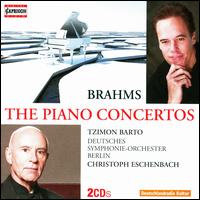 Brahms: The Piano Concertos - Tzimon Barto (piano); Deutsches Symphonie-Orchester Berlin; Christoph Eschenbach (conductor)