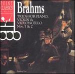 Brahms: Trios for Piano, Violin & Violoncello Nos. 1 & 2