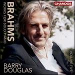 Brahms: Works for Solo Piano, Vol. 5