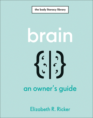 Brain: An Owner's Guide - Ricker, Elizabeth R