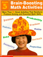 Brain-Boosting Math Activities: More Than 50 Great Activities That Reinforce Problem Solving and Essential Math Skills - Professional Books, and D'Agnese, Joseph