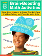 Brain-Boosting Math Activities: More Than 50 Great Activities That Reinforce Problem Solving and Essential Math Skills