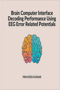 Brain Computer Interface Decoding Performance using EEG Error Related Potentials