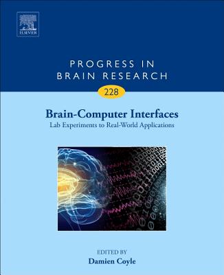 Brain-Computer Interfaces: Lab Experiments to Real-World Applications - Coyle, Damien (Volume editor)
