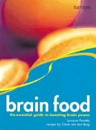 Brain Food: The Essential Guide to Boosting Brain Power - Perretta, Lorraine, and van den Berg, Oona (Contributions by)