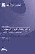Brain Functional Connectivity: Prediction, Dynamics, and Modeling