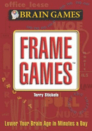 Brain Games: Frame Games - Terry Stickels; Editor-Editors Of Publications International Ltd
