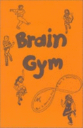 Brain Gym: Simple Activities for Whole Brain Learning