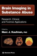 Brain Imaging in Substance Abuse: Research, Clinical, and Forensic Applications