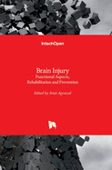 Brain Injury: Functional Aspects, Rehabilitation and Prevention