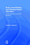 Brain Lateralization and Developmental Disorders: A New Approach to Unified Research