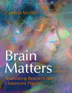 Brain Matters: Translating Research Into Classroom Practice